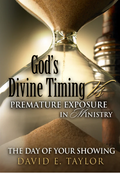 God’s Divine Timing Vs. Premature Exposure in Ministry E-Book