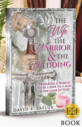 The Wife, The Warrior, and the Wedding Book- Now Available!